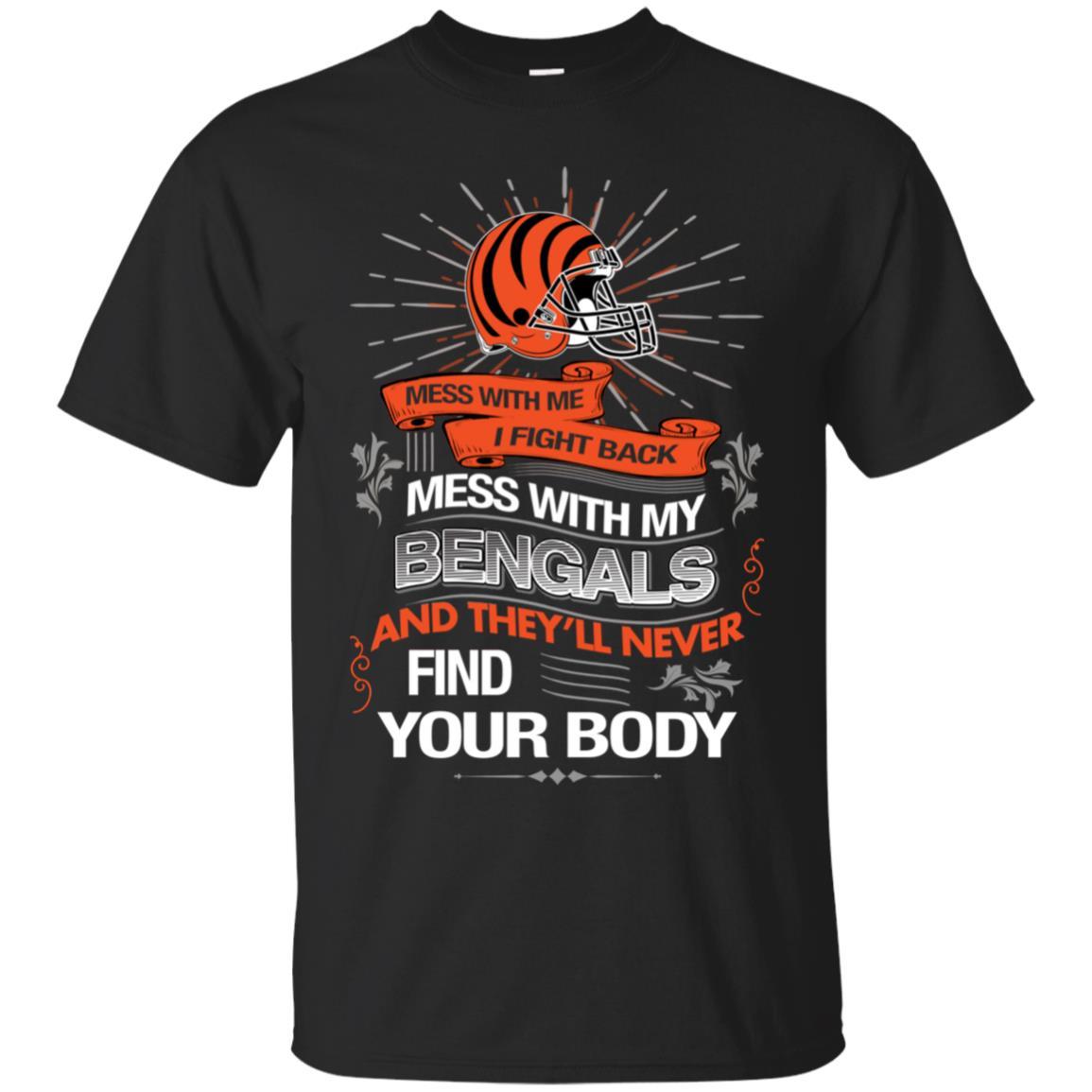 My Cincinnati Bengals And They’ll Never Find Your Body Tshirt For Fan