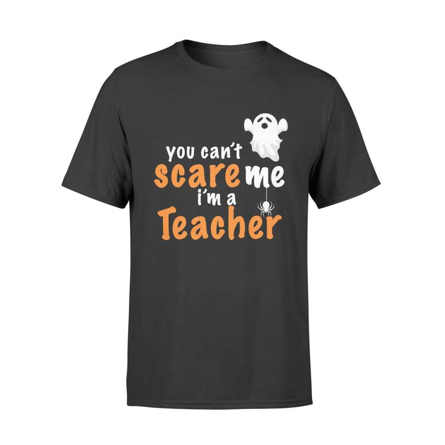 You Cant Scare Me Im A Teacher Halloween t shirt