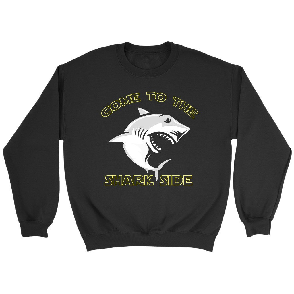 Come To The Shark Side Shark Funny Sweatshirt