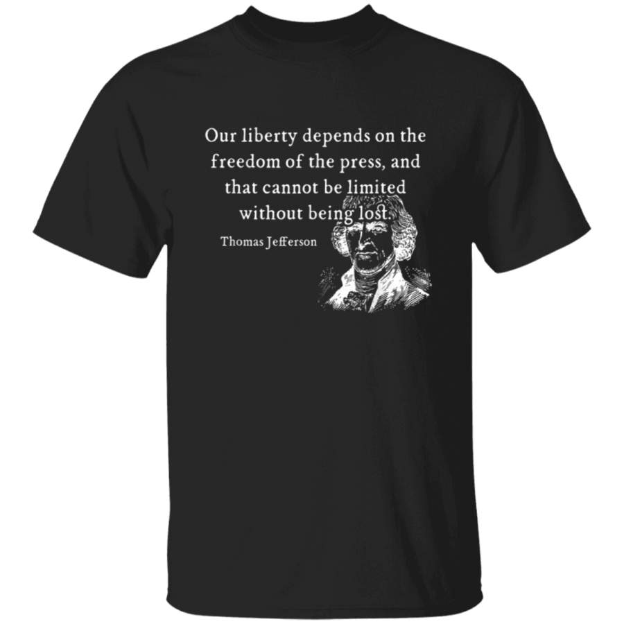 Thomas Jefferson Freedom of Press Constitution Quote TShirt