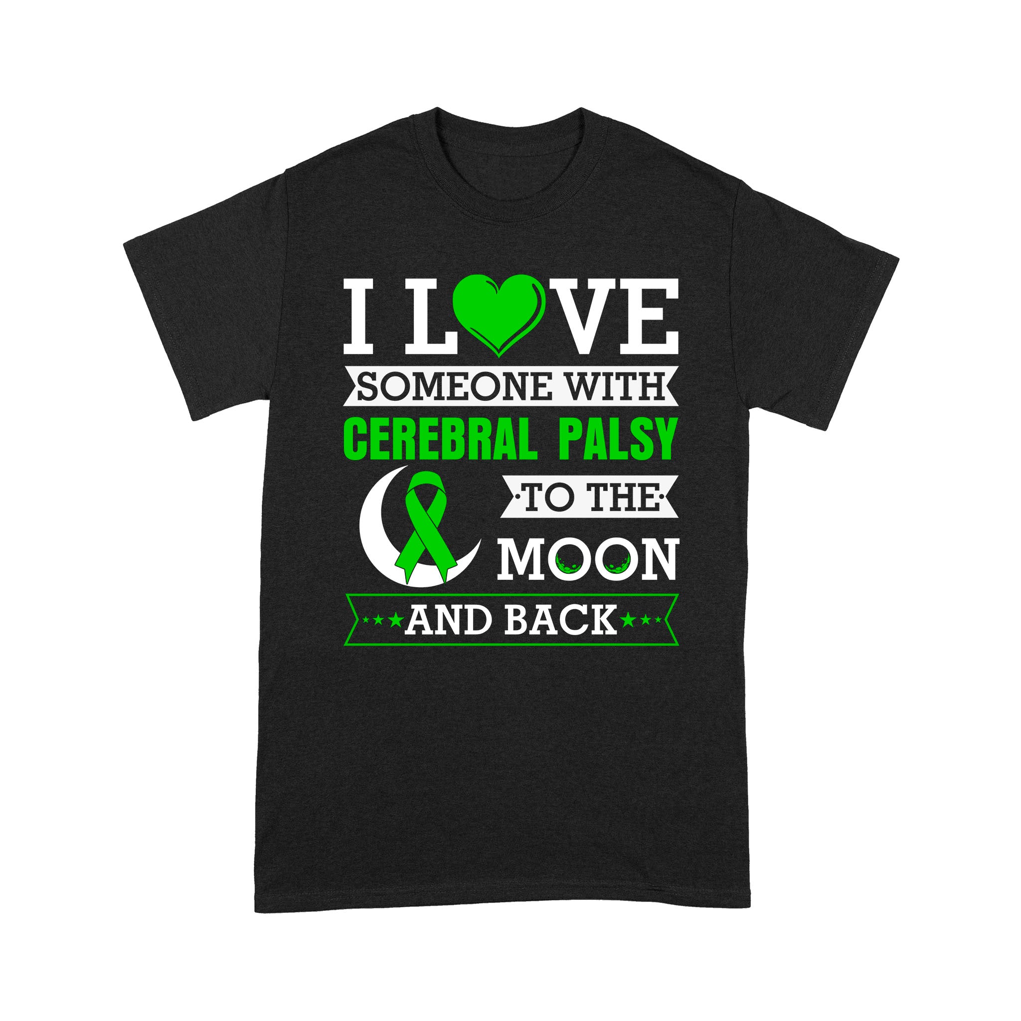 I Love Someone With Cerebral Palsy To The Moon And Back Shirt – Standard T-Shirt