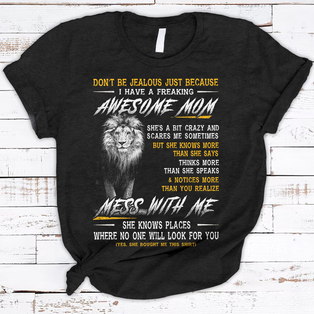 Don’T Be Jealous Just Because I Have A Freaking Awesome Mom Shirts For Son Hg98 Trhn