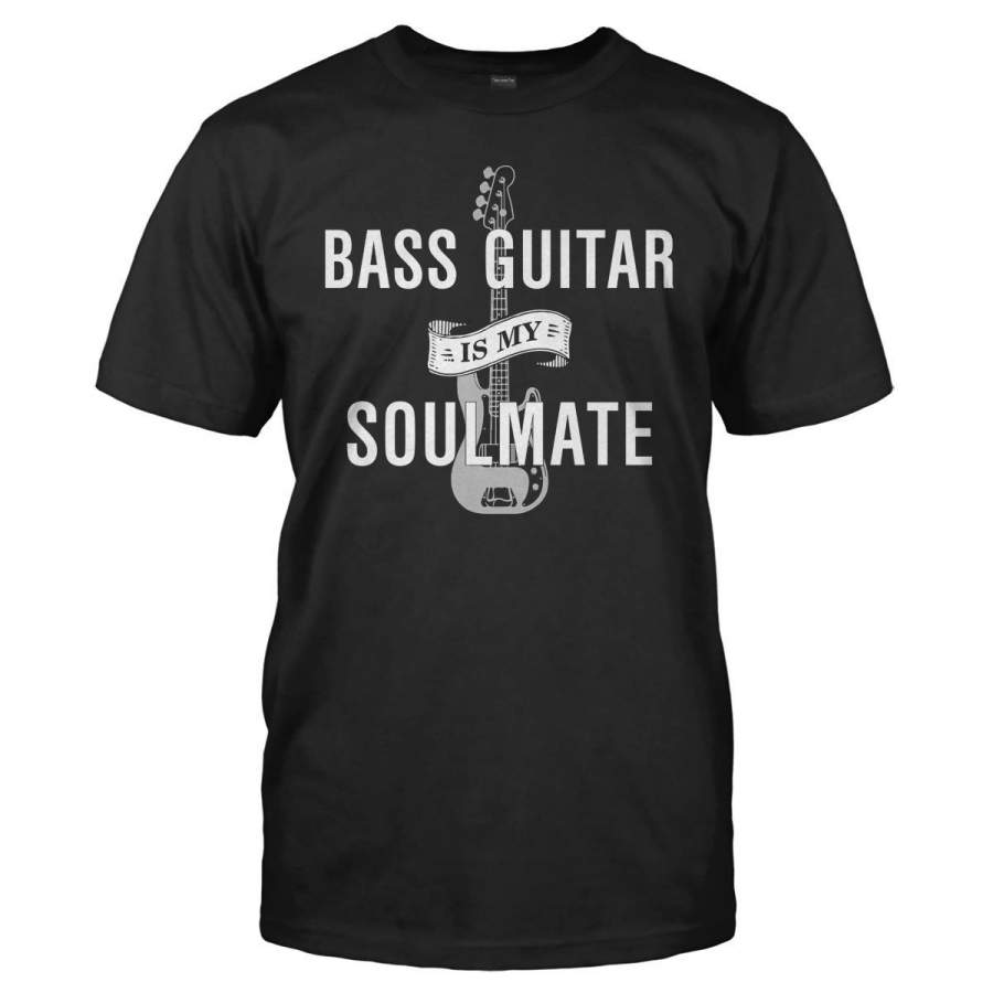 Bass Guitar Is My Soulmate – T Shirt