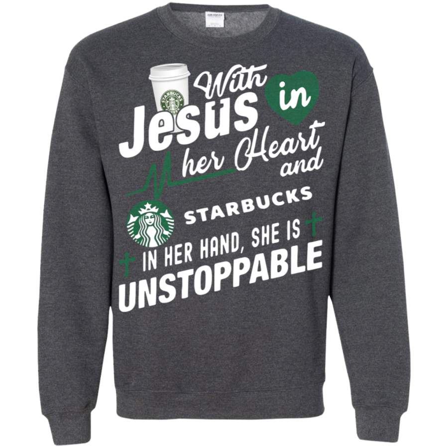 AGR With Jesus In Her Heart And Starbucks She Is Unstoppable Sweatshirt