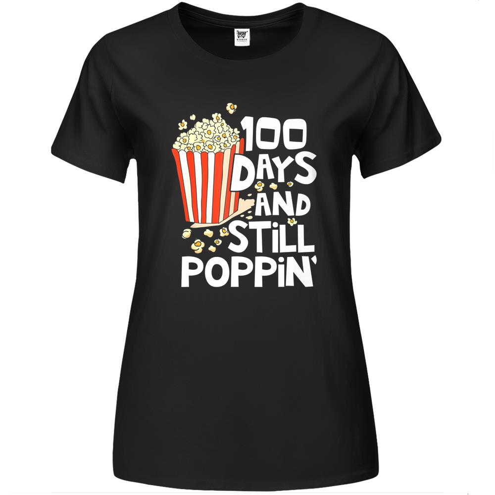 100Th Day Of School T-Shirt 100 Days And Still Poppin Premium Womens T Shirts