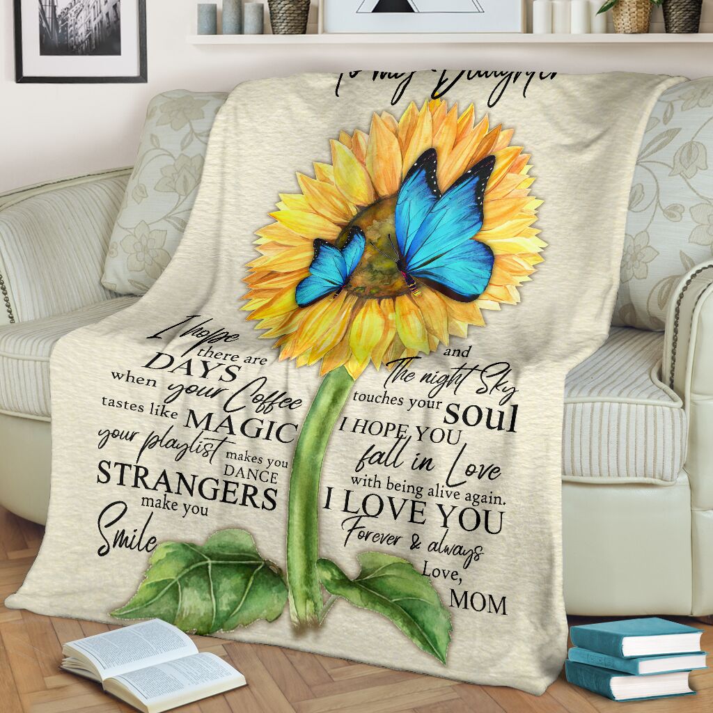 Butterfly To My Daughter I Hope There Are Days Blanket Gift For Daughter From Mom Birthday Gift Home Decor Bedding Couch Sofa Soft And Comfy Cozy