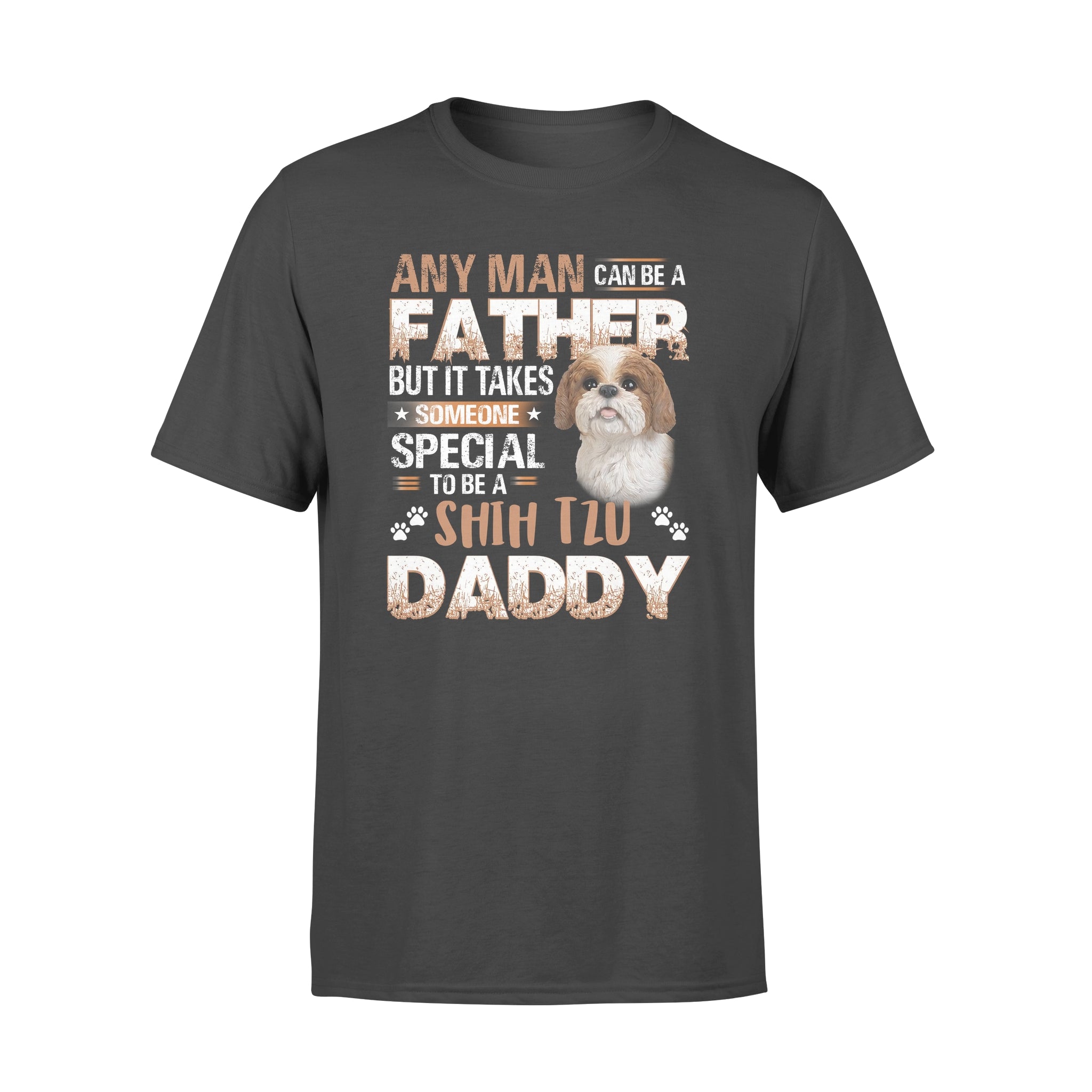 Any Man Can Be Father But It Takes Someone Special To Be Shih Tzu Daddy – Premium T-shirt