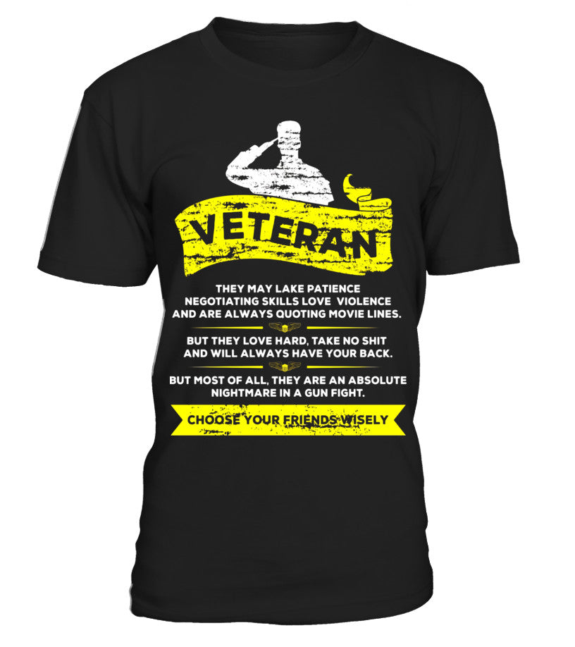 U.S. Veteran T Shirt - Choose Your Friends Wisely - Limited Edition T ...