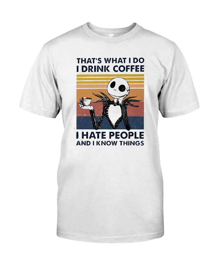 Vintage Jack Skellington That’s What I Do I Drink Coffee I Hate People and I Know Things T-shirt