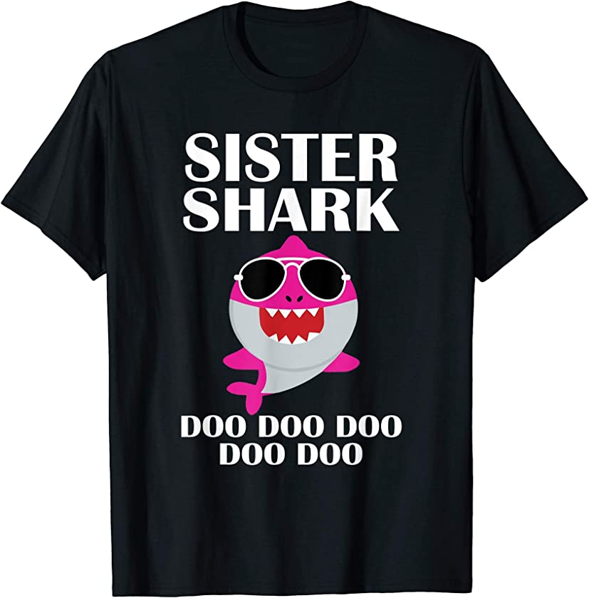 Sister Shark Shirt Doo Doo Doo Funny Sister Christmas Gift T-Shirt