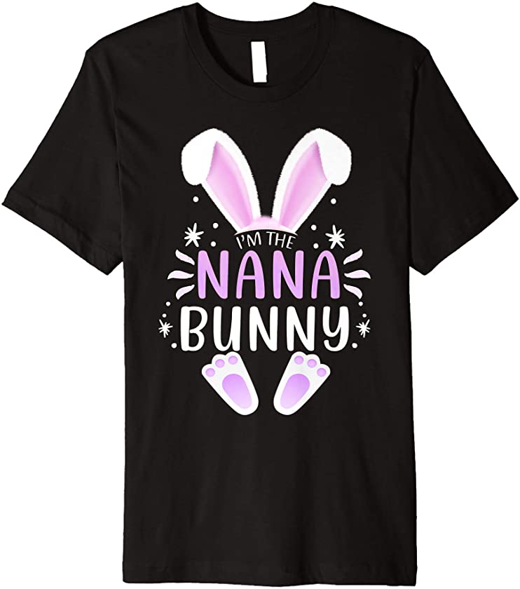 I’m The Nana Bunny Easter Day Bunny Family Matching Style Premium T-Shirt