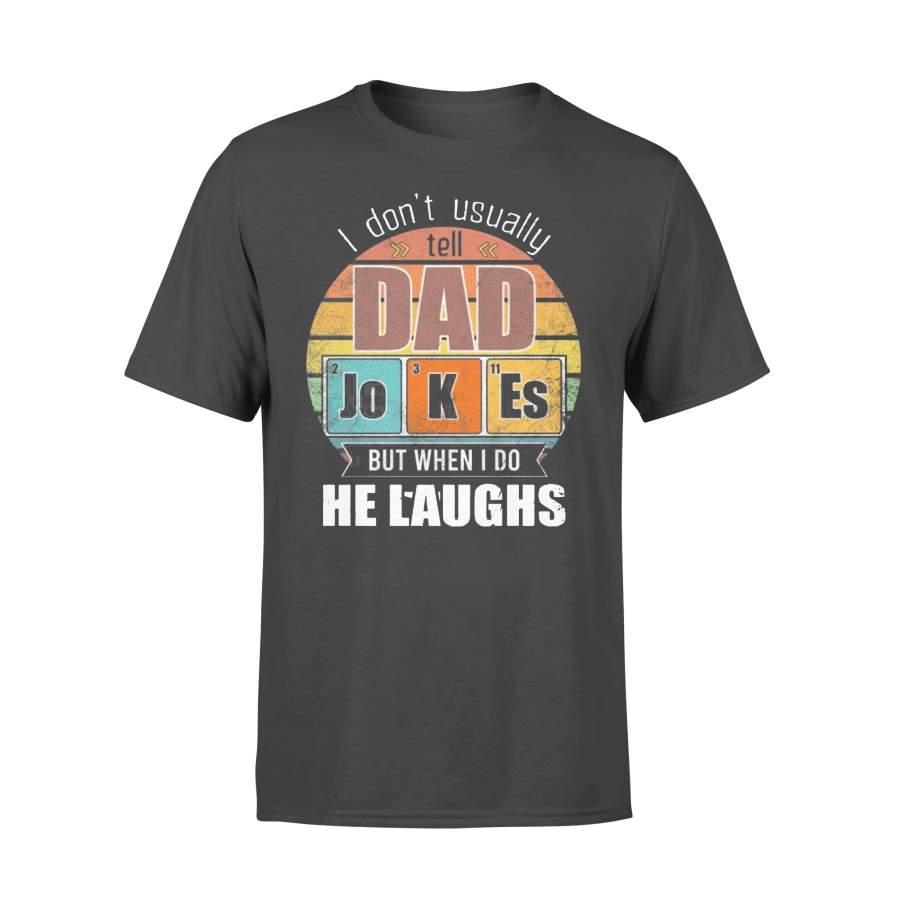 Chemistry Father I Don’T Always Usually Tell Dad Jokes But When I Do He Laughs Vintage T-shirt