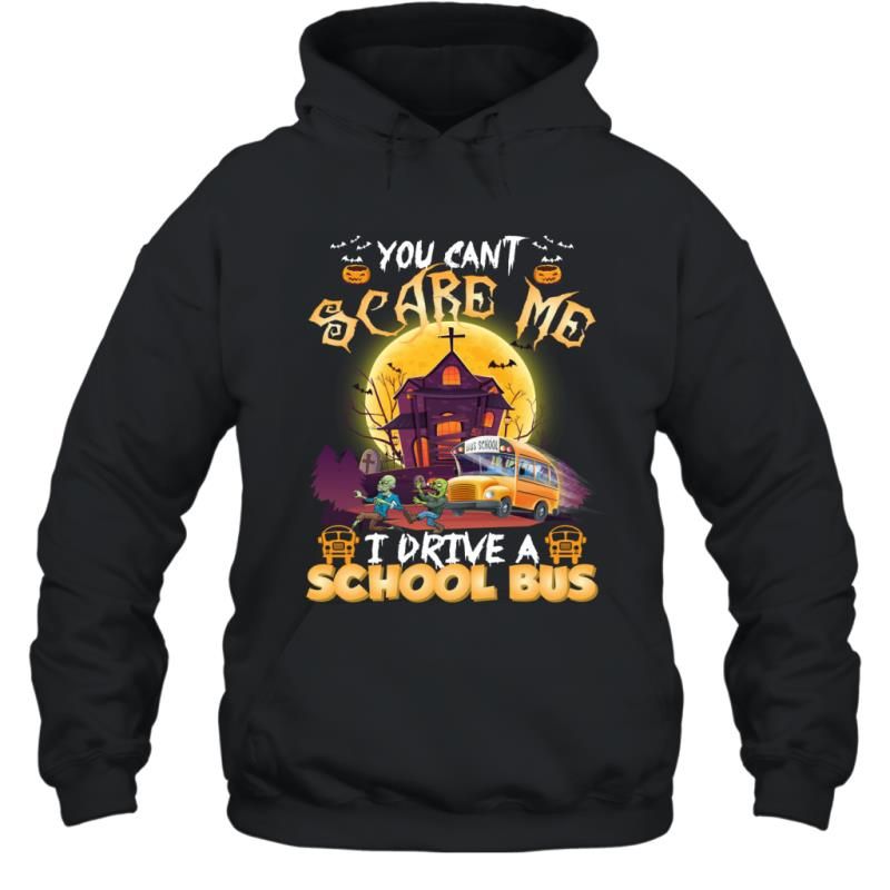 You Can_t Scare Me I Drive A School Bus Funny Halloween Shirt Hoodie