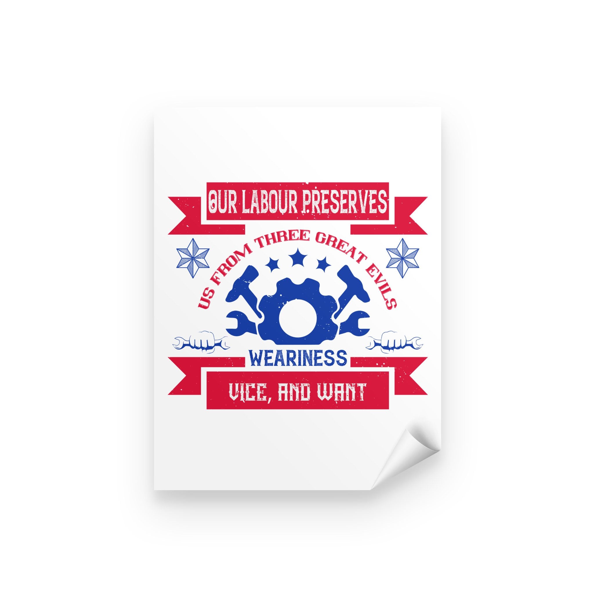 Personalized Inspirational Wall Art, Canvas & Posters Prints, Our Labour Preserves Us From Three Great Evils Peel & Stick Poster