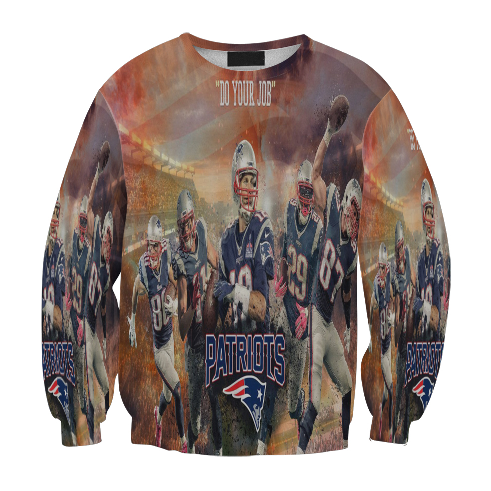 New England Patriots Do Your Job Players Gift For Fan 3D Full Printing Sweatshirt