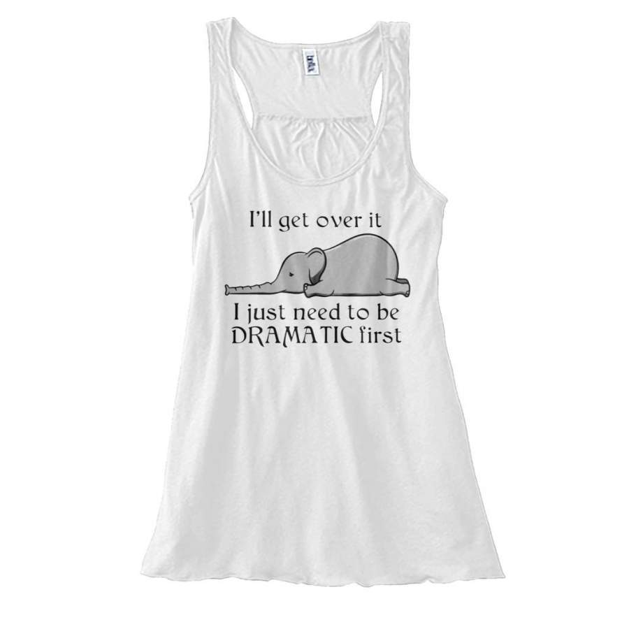 I’ll Get Over It Elephant Cute Gift Ladies Flowy Tank