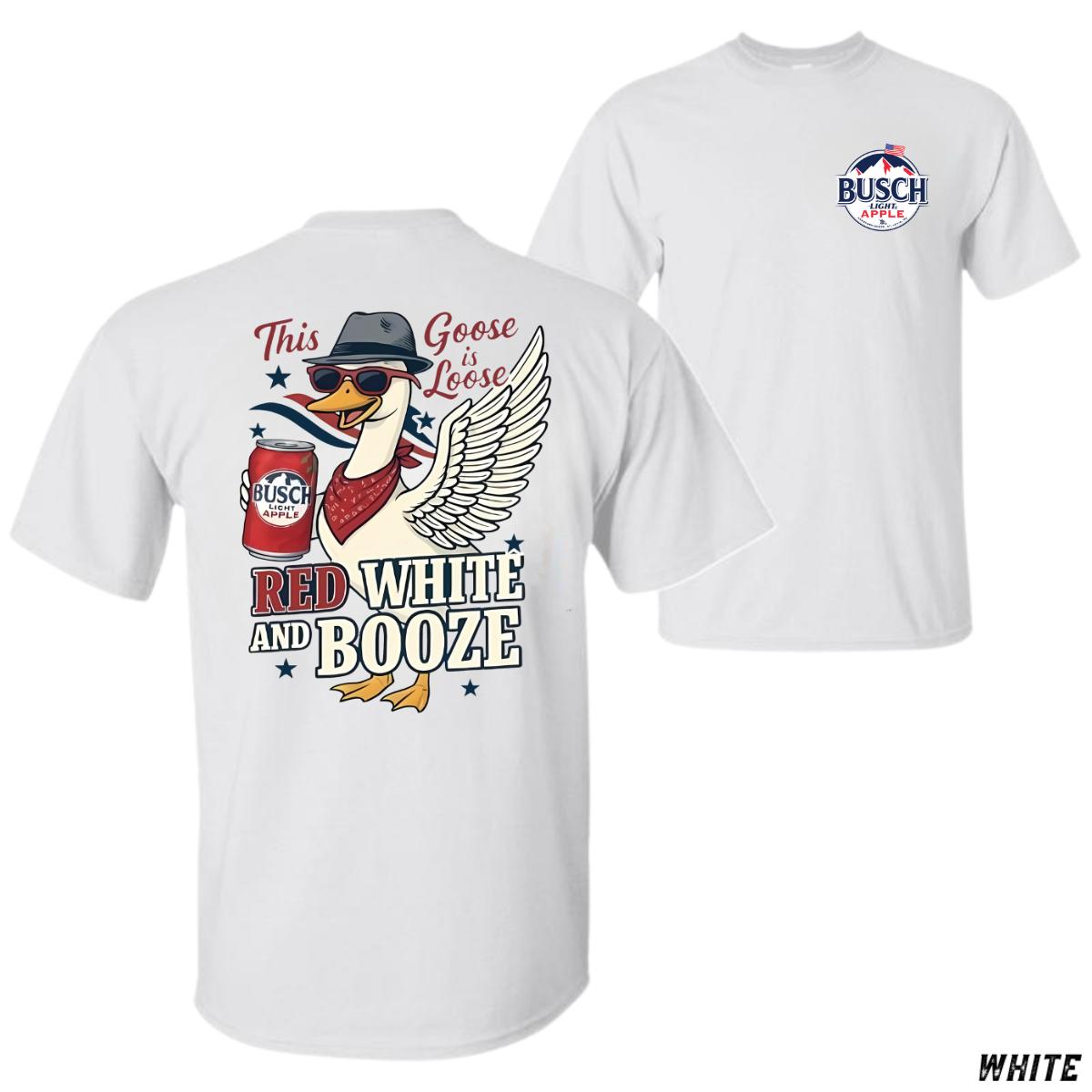This Goose is Loose Busch Light Apple with Red, White, and Booze Shirt Patriotic 4th of July Goose Holding a Busch Light Apple Beer Can in American Party Style – Gift For Dad – For Fathers – For Men – For Women