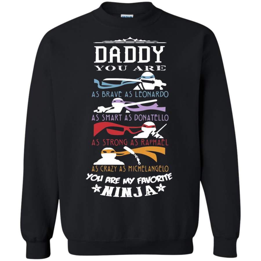 AGR Daddy You Are My Favorite Ninja – Teenage Mutant Ninja Turtles Sweatshirt