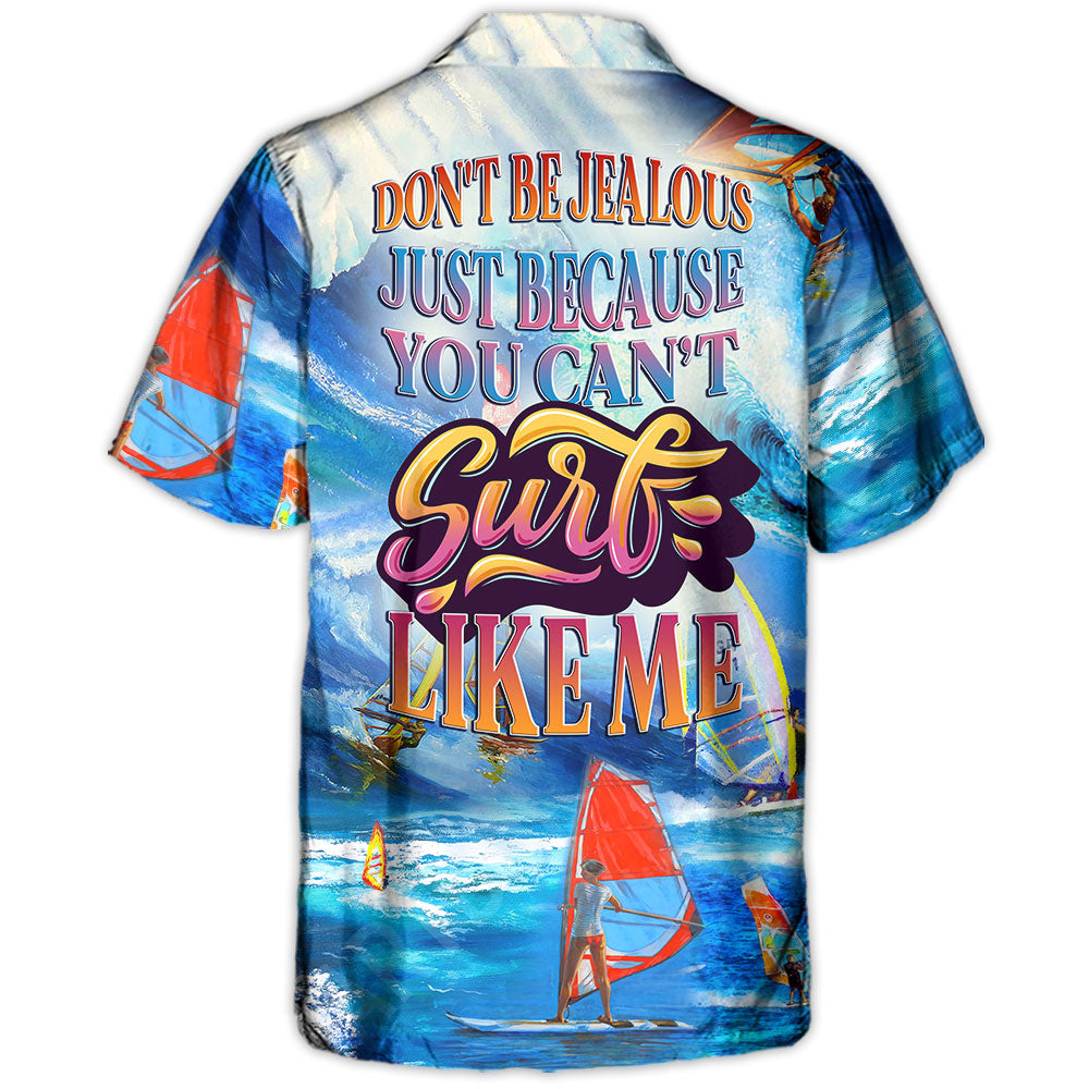 Windsurfing Don’T Be Jealous Just Because You Can’T Surf Like Me – Hawaiian Shirt – Owl Ohh