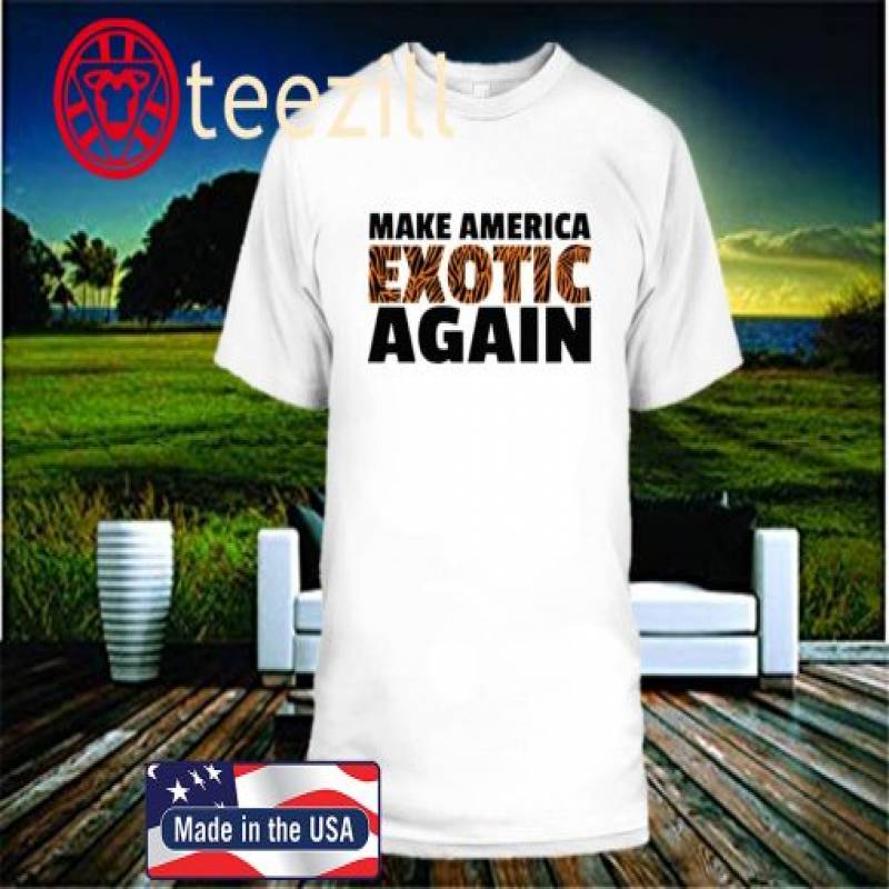 TIGER KING MAKE AMERICA EXOTIC AGAIN CLASSIC T-SHIRT