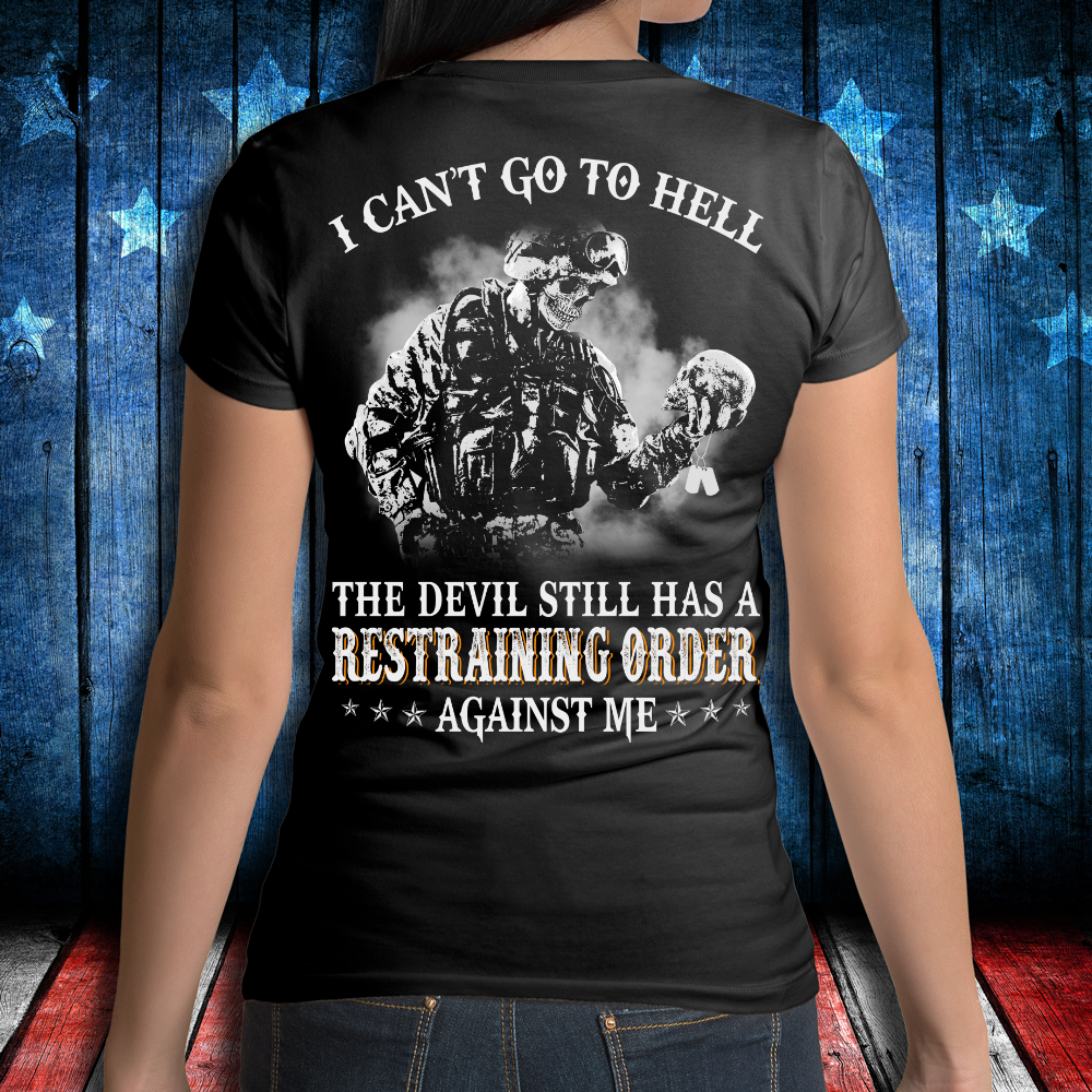 I Can’T Go To Hell The Devil Still Has A Restraining Order Against Me Ladies T-Shirt