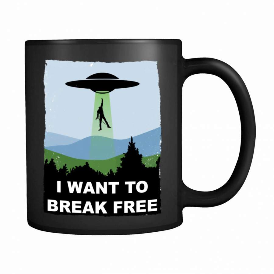 I Want To Break Free 11oz Mug