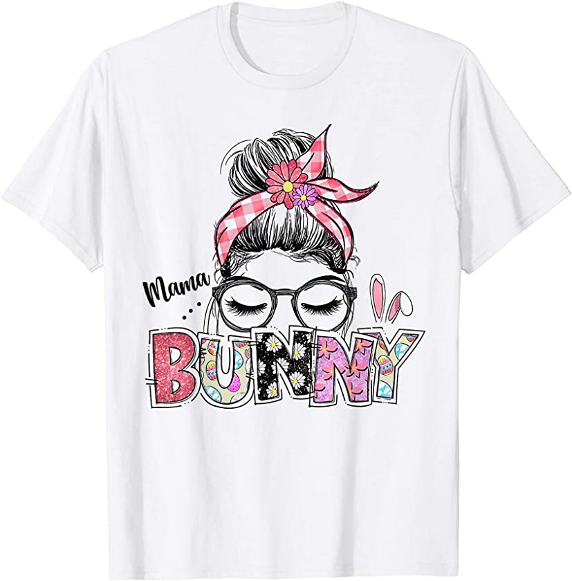 Mama Bunny Gift Happy Easter Mother’s Day 2021 Womens Kids T-Shirt