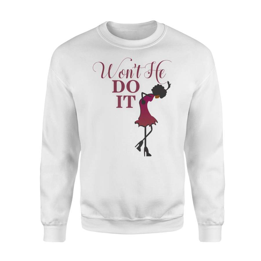 African American  Won’t He Do It Sweatshirt