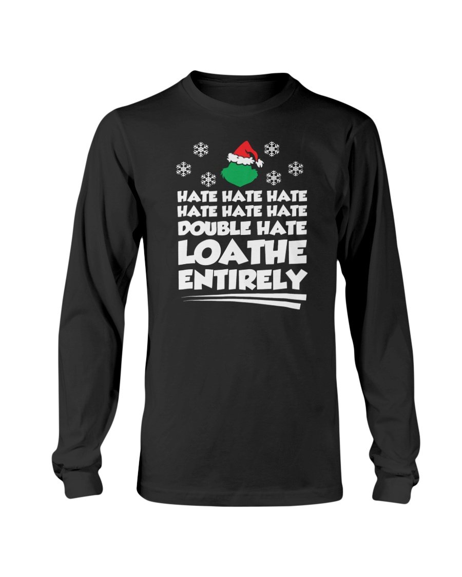Grinches of Christmas double hate Loathe Entirely Sweatshirt & Hoodie