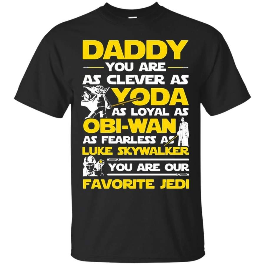 AGR Father s Day T-shirts Daddy Are Clever As Yoda Loyal As Obi-Wan Fearless As Luke Skywalker Hoodies Sweatshirts