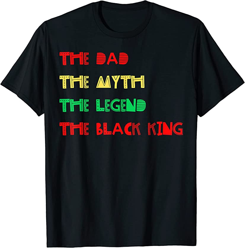 Black King The Dad Myth Legend Melanin Father Men Daddy Son T-Shirt