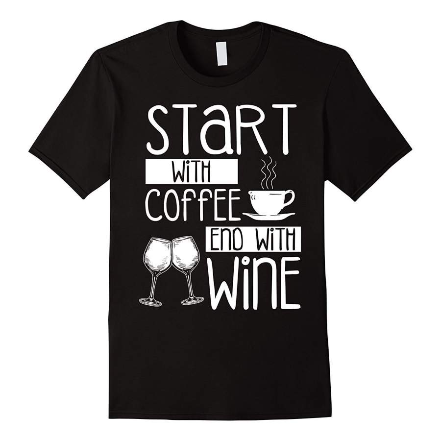 Start With Coffee End With Wine Shirt Funny Cafe Lovers Tee Men’S Sports T Shirt