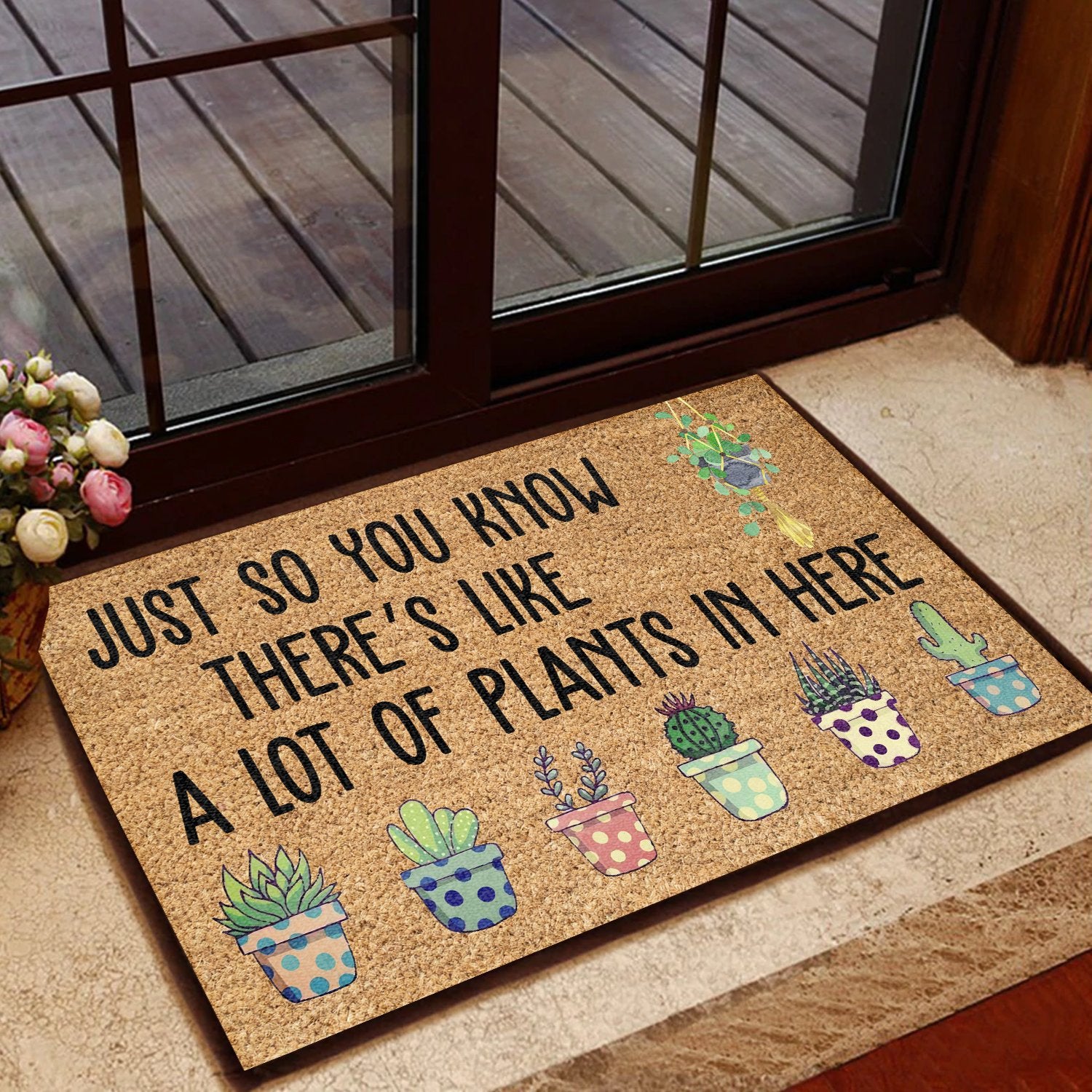 Just So You Know Theres Like A Lot Of Plants In Here All Over Printing Doormat Pre1884