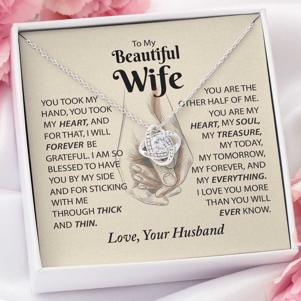 To My Beautiful Wife Necklace You Took My Hand, You Took My Heart, And For That, I Will Forever Be Grateful Love From Husband Love Knot Necklace Lx340E