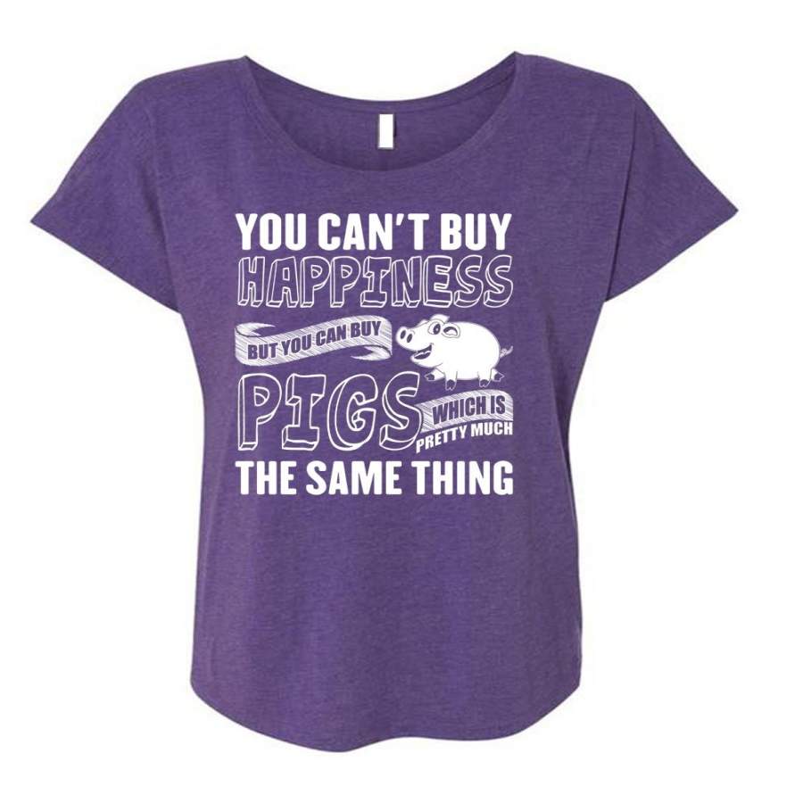 You Can Buy Pigs T Shirt, You Can’t Buy Happiness T Shirt, Cool Shirt (Ladies’ Triblend Dolman Sleeve)