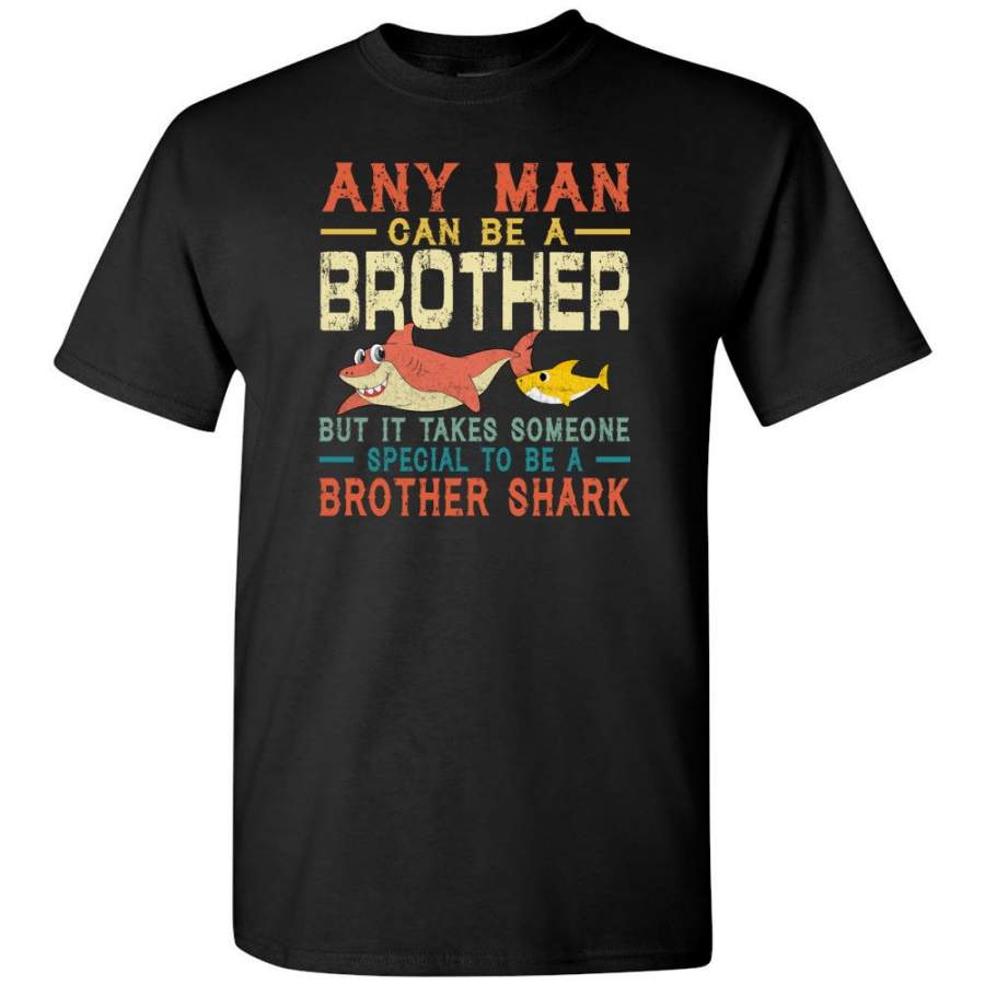 Someone special to be a Brother shark T shirt, gift tee for brother