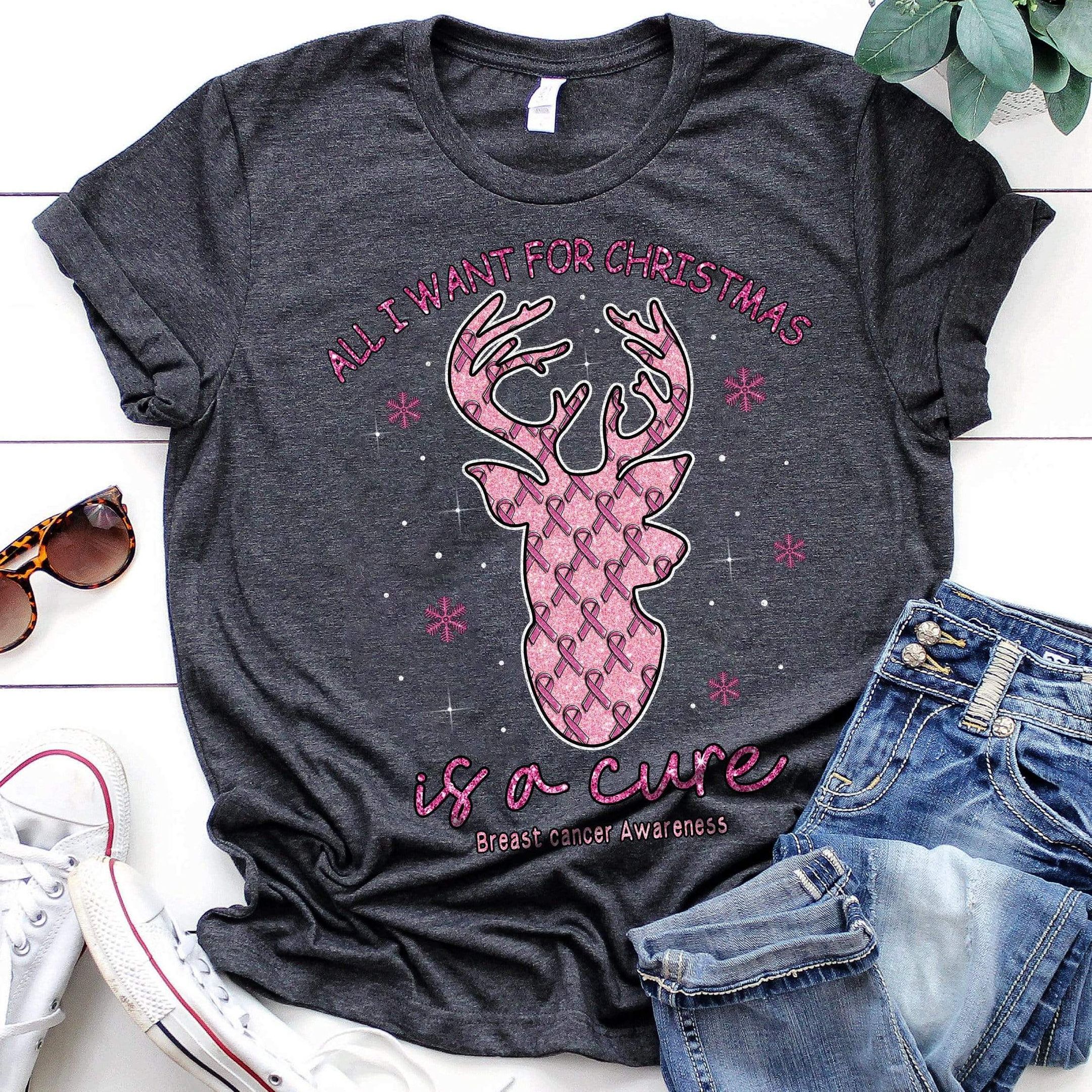 All I Want For Christmas Is Cure Reindeer, Breast Cancer Sayings Awareness T Shirt