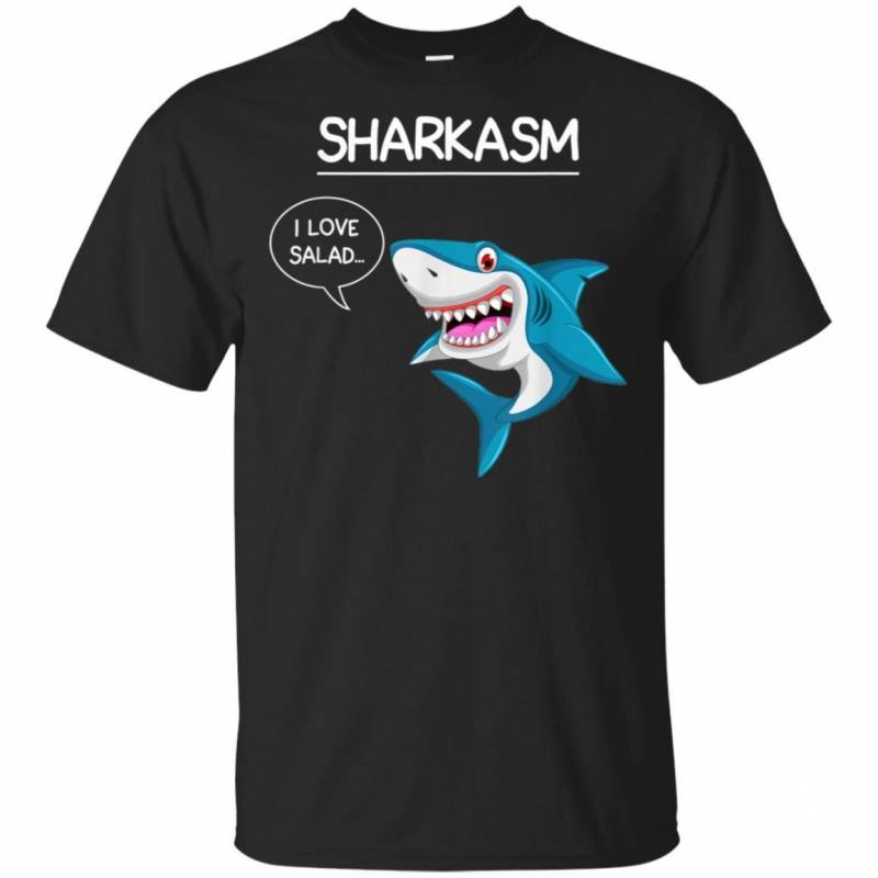 Sharkasm Sharks I Love Salad Shark Lover Funny shirt t shirt