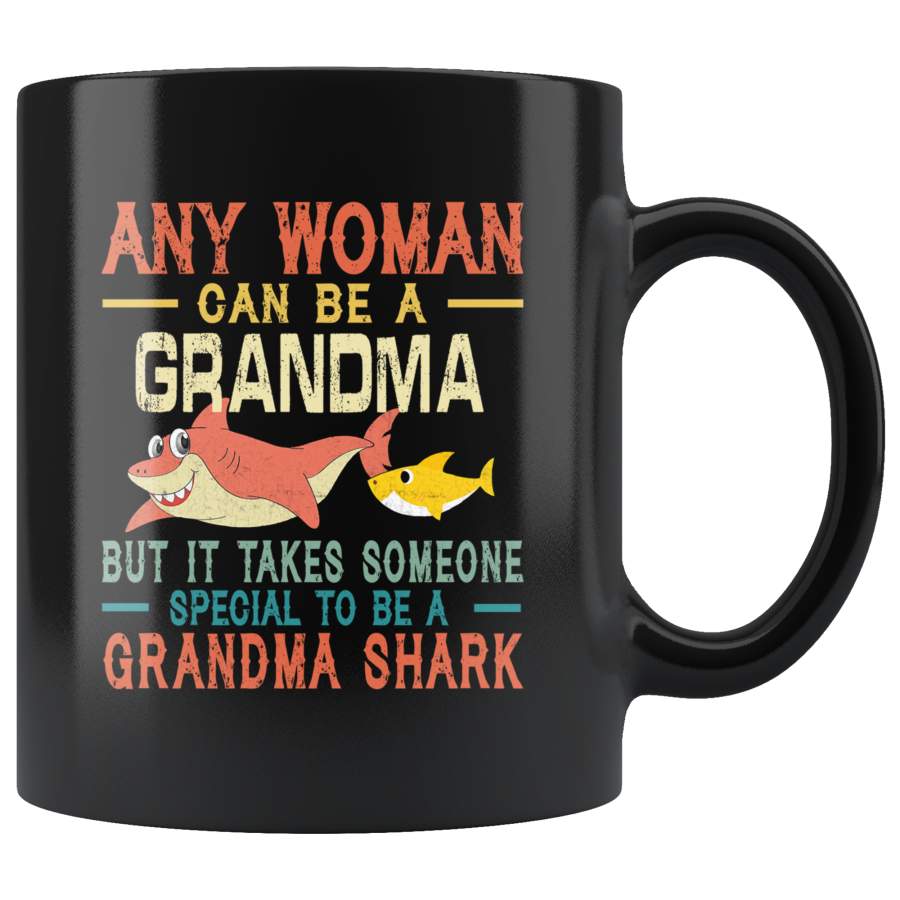 Any woman can be a grandma but it takes someone special to be a grandma shark vintage black gift coffee mug