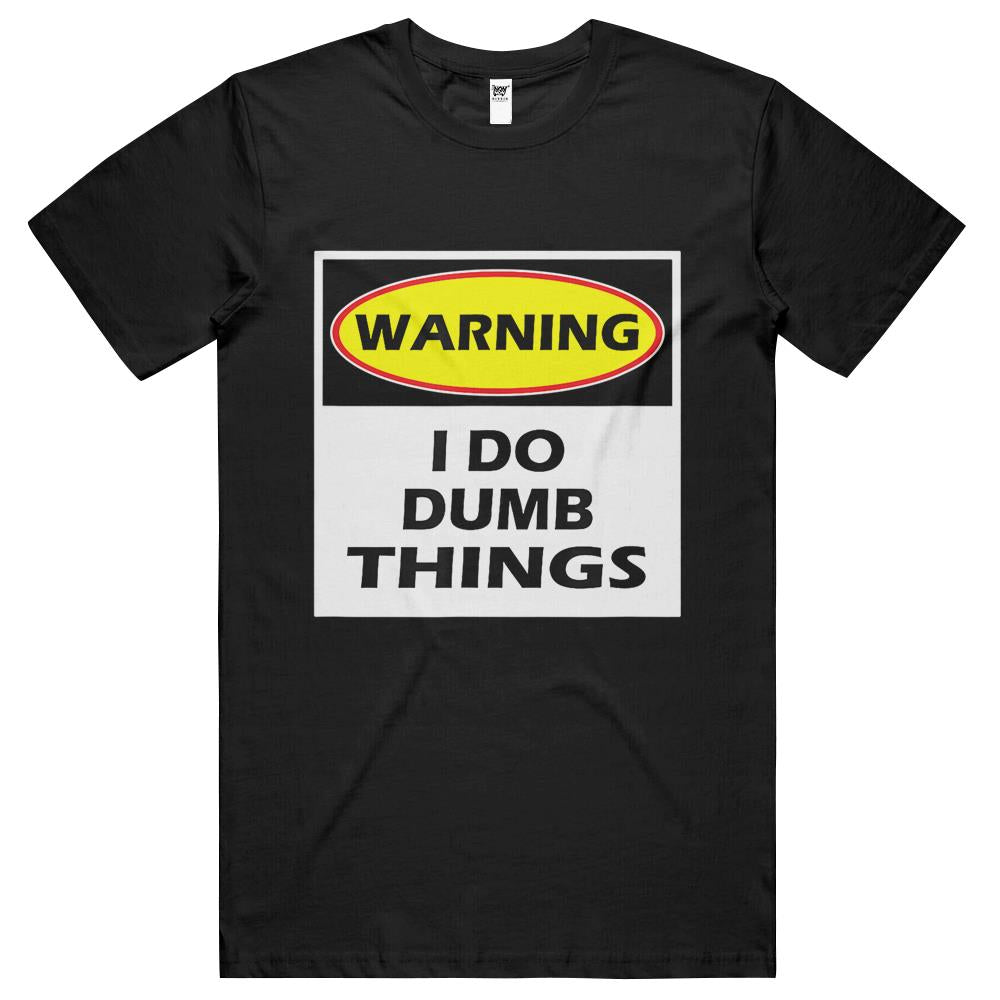 Funny Shirt Men Women Warning I Do Dumb Things T Shirts