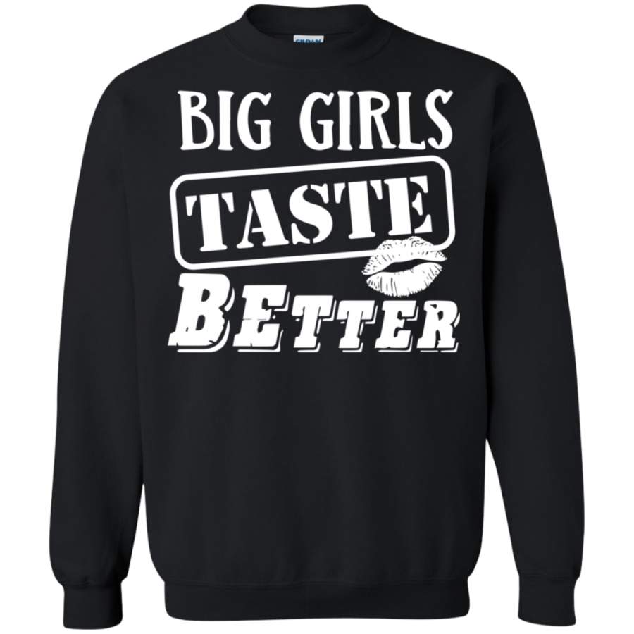 AGR Big girls taste better Sweatshirt