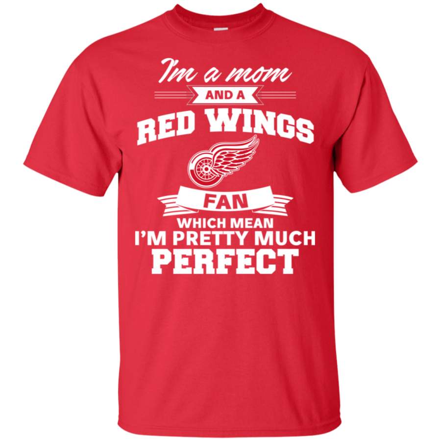 I’m A Mom And A Detroit Red Wings Fan T Shirt