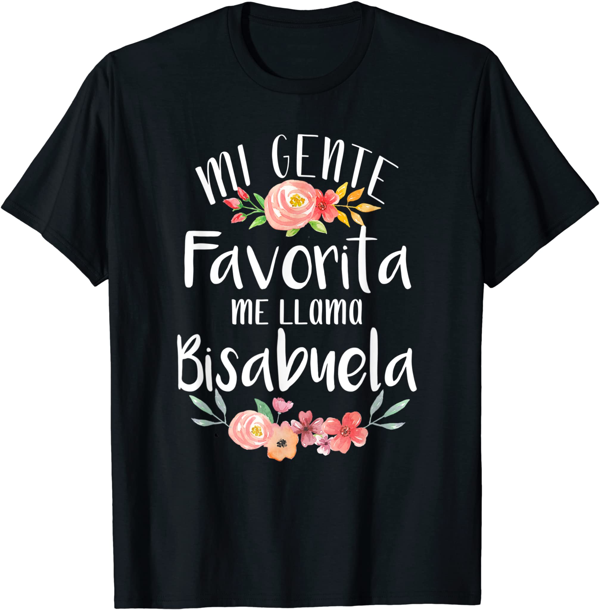 Mi Gente Favorita Me Llama Bisabuela Spanish Great Grandma T-Shirt