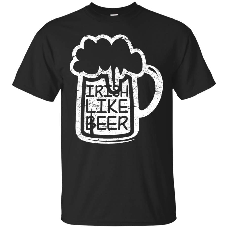 Irish like beer – St Patrick’s day – Men/Women T-Shirt