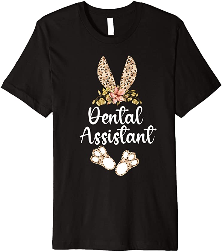 Dental Assistant Bunny Leopard Print Floral Family Easter Premium T-Shirt