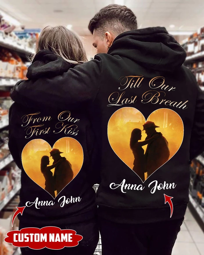 Personalized From Our First Kiss Till Our Last Breath Hoodie, Custom Firefighter Couple Hoodie, Couple Hoodie Unisex Sweater, Sweatshirt