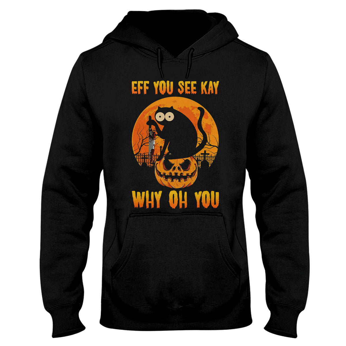 Black Cat Halloween Eff You See Kay Why Oh You Halloween Shirt, Black Cat Halloween Hoodie