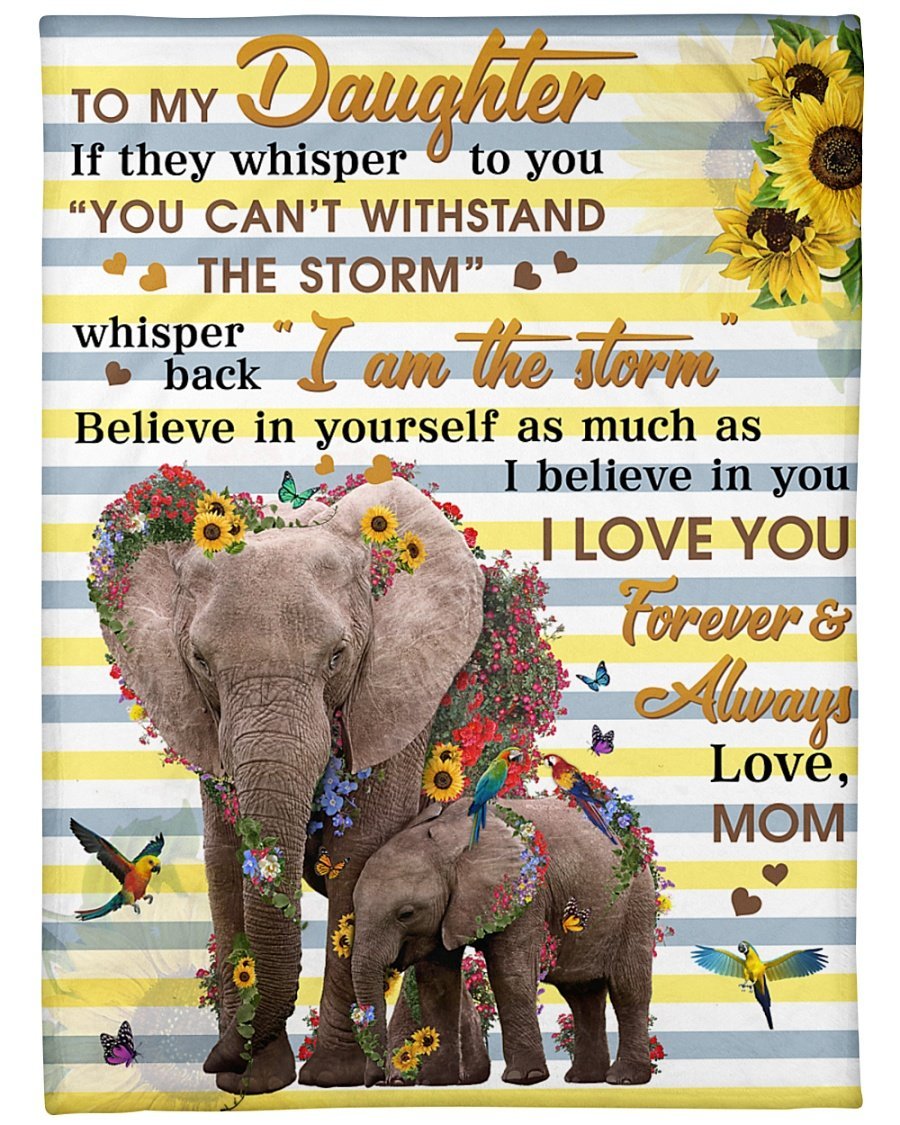 Pallet Mom To Daughter I Am The Storm Elephant Personalized Custom Name Text Fleece Blanket Print 3D, Unisex, Kid, Adult