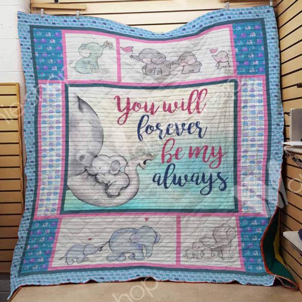 Baby Elephant With Mom  You Will Forever Be My Always  Quilt Blanket