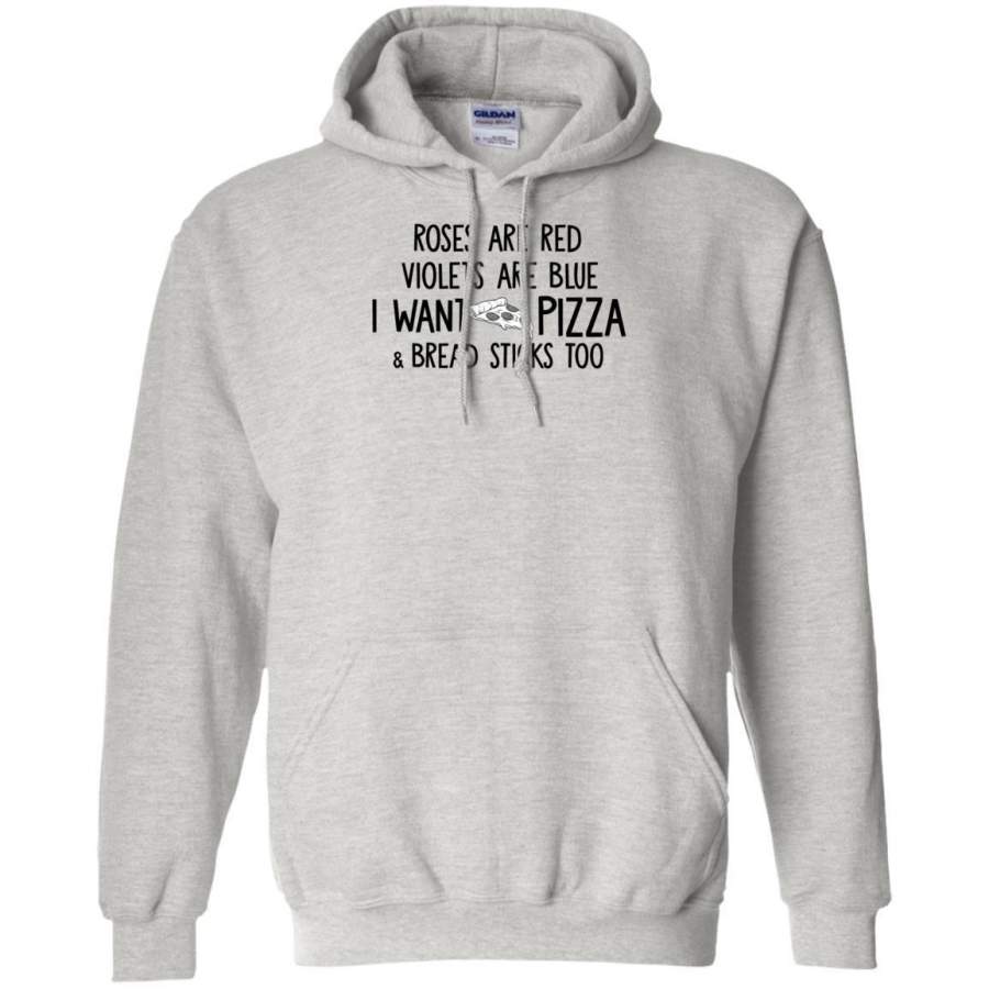 AGR Roses Are Red Violets Are Blue I Want Pizza & Breadsticks Too Shirt Hoodie